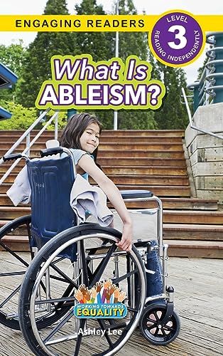 What is Ableism?: Working Towards Equality (Engaging Readers, Level 3)