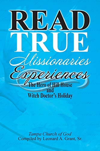 Read True Missionaries Experiences: The Hero of Hill House and Witch Doctor's Holiday