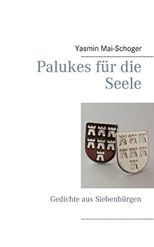 Palukes für die Seele: Gedichte aus Siebenbürgen