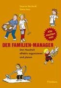 Der Familien-Manager: Den Haushalt effektiv organisieren und planen