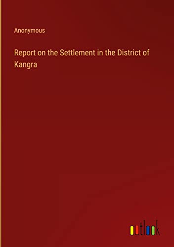 Report on the Settlement in the District of Kangra