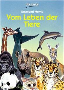 Vom Leben der Tiere. Ein Tierforscher erzählt.