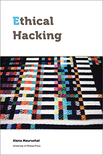 Alana Maurushat Ethical Hacking (Law, Technology And Media)