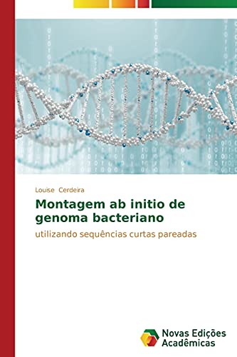 Montagem ab initio de genoma bacteriano: utilizando sequências curtas pareadas