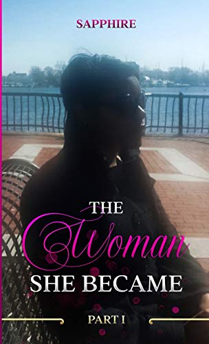 The Woman She Became - Part I (The Sapphire Series - Paperback Version, Band 1)