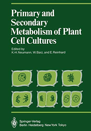 Primary and Secondary Metabolism of Plant Cell Cultures: Part 1: Papers from a Symposium held in Rauischholzhausen, Germany in 1981 (Proceedings in Life Sciences)