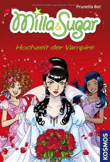 Milla & Sugar: Hochzeit der Vampire