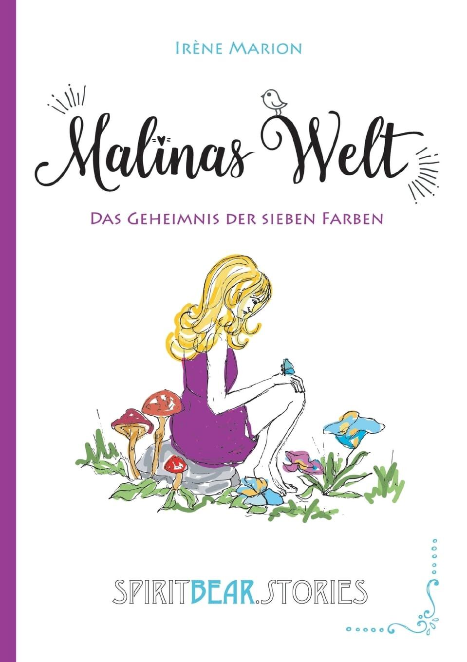 Malinas Welt: Das Geheimnis der sieben Farben