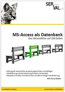 MS-Access als Datenbank: Das Wesentliche auf 150 Seiten (Berufliche Informatik)