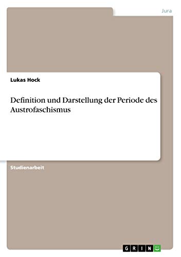 Definition und Darstellung der Periode des Austrofaschismus