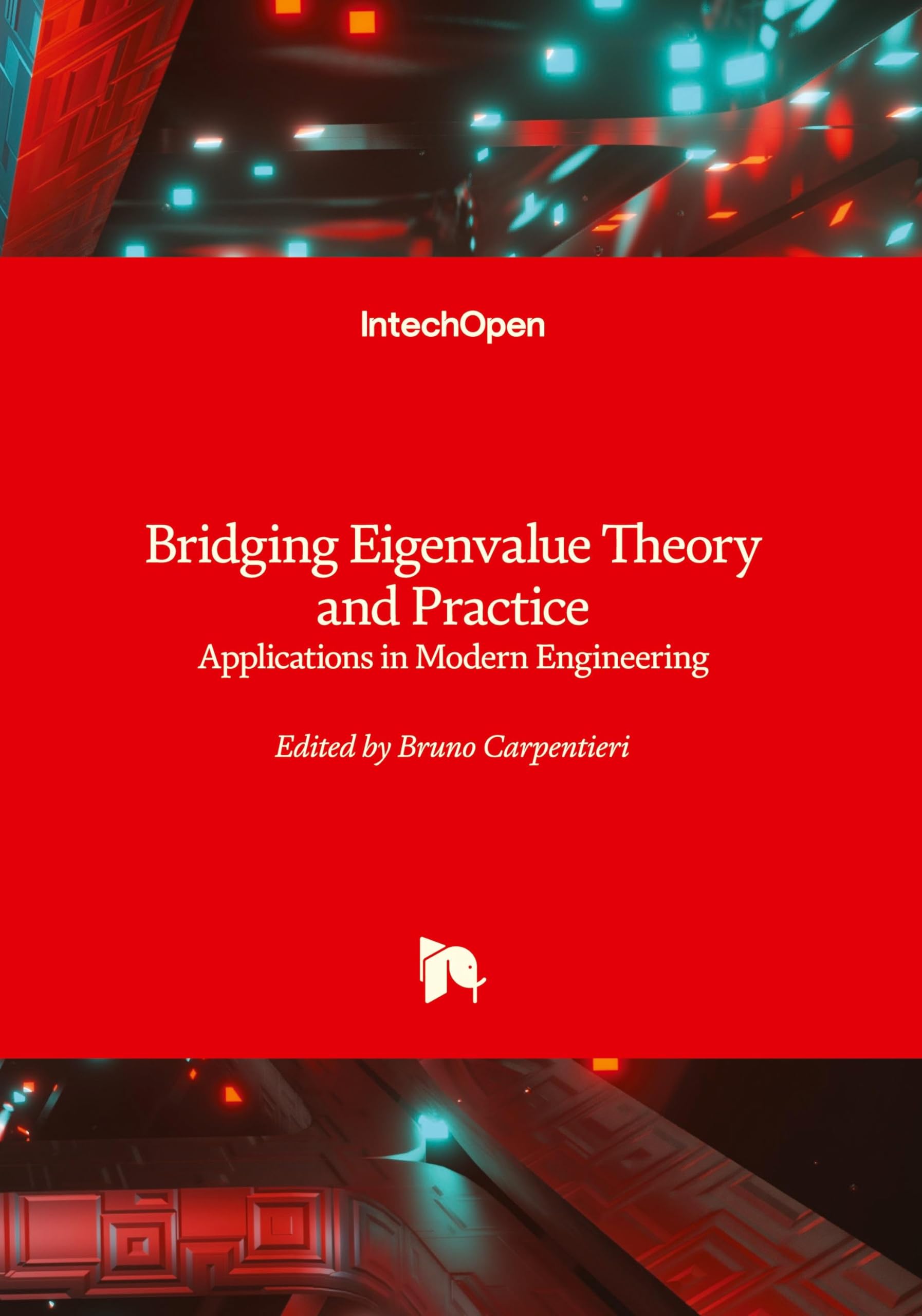 Bridging Eigenvalue Theory and Practice - Applications in Modern Engineering: Applications in Modern Engineering