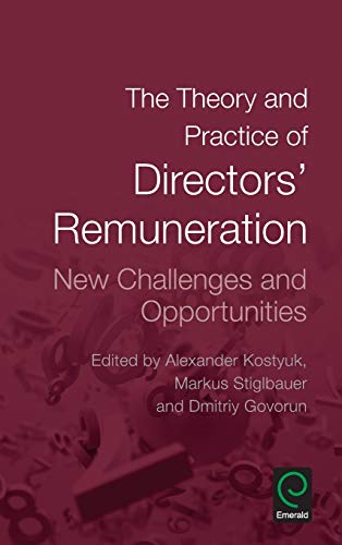 The Theory and Practice of Directors' Remuneration: New Challenges and Opportunities