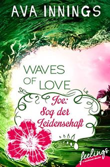 Waves of Love - Joe: Sog der Leidenschaft: Roman