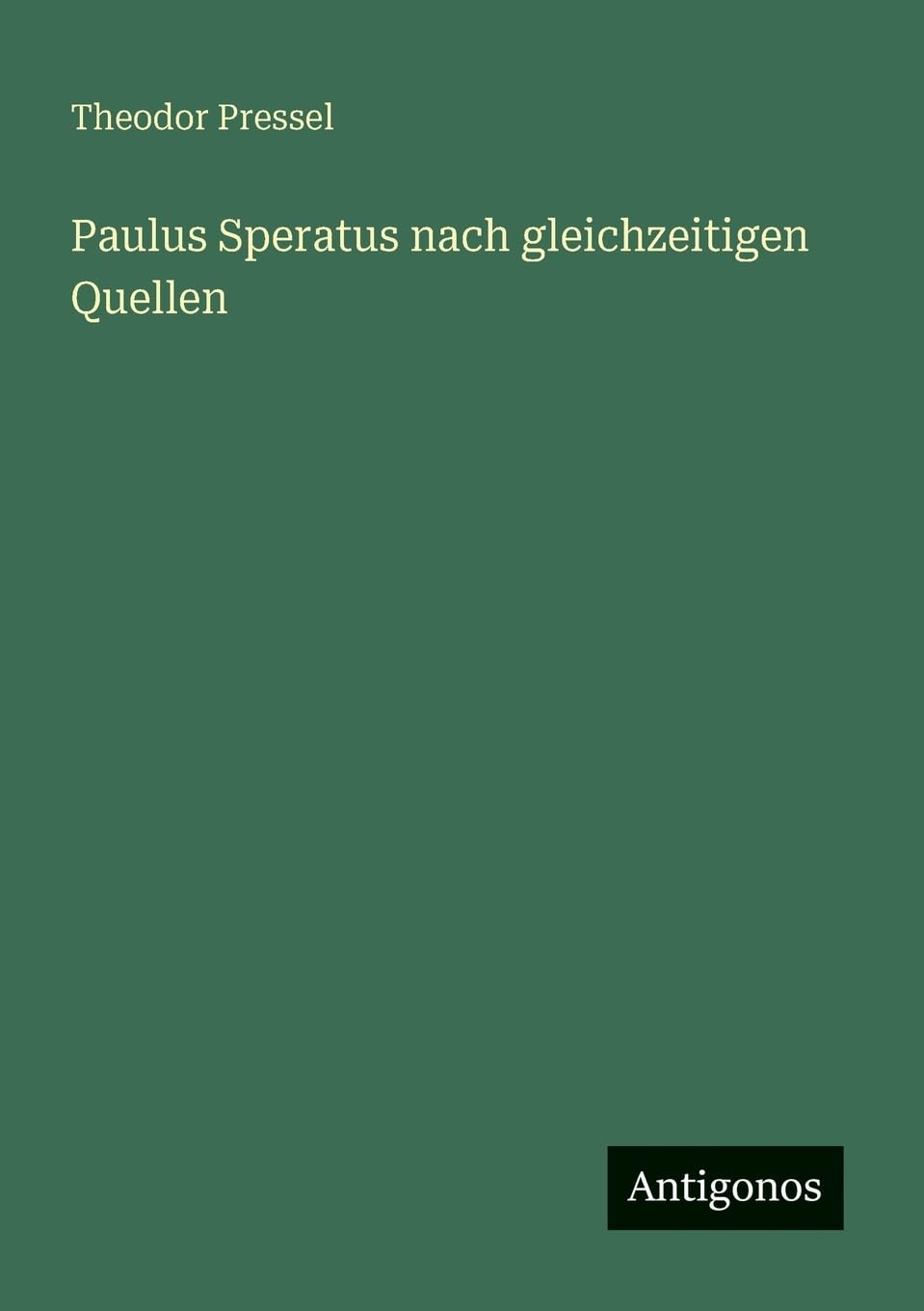 Paulus Speratus nach gleichzeitigen Quellen
