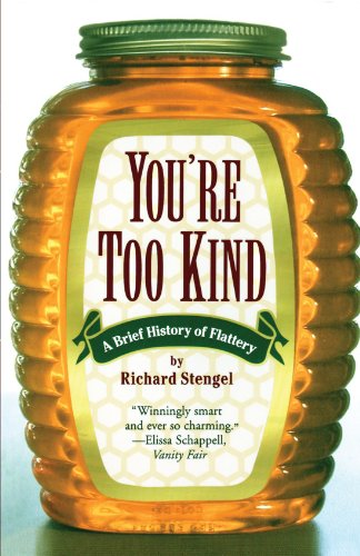 You're Too Kind : A Brief History of Flattery