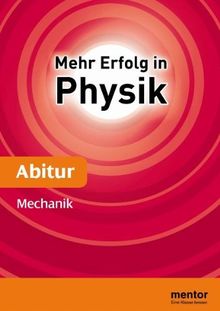 Mehr Erfolg in Physik, Abitur: Mechanik