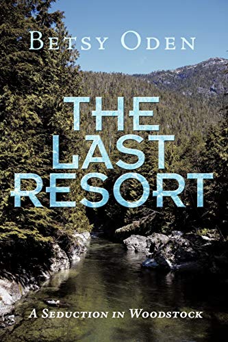 The Last Resort: A Seduction in Woodstock