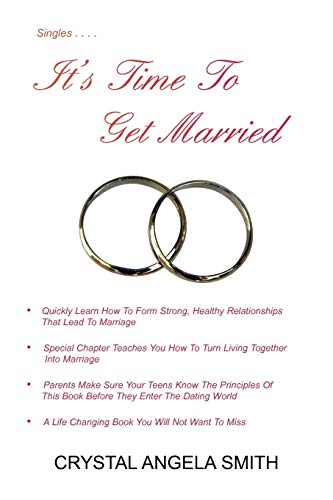 It's Time To Get Married!: Just Think, You Don't Have To Be Alone Unless You Choose To!