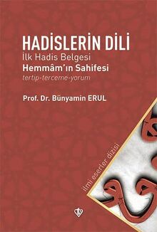 Hadislerin Dili - İlk Hadis Belgesi: Hemmam'ın Sahifesi - Tertip, Terceme, Yorum