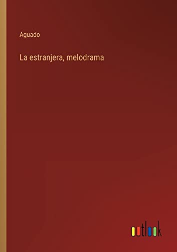 La estranjera, melodrama