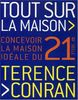 Tout sur la maison : Concevoir la maison idéale du 21e siècle
