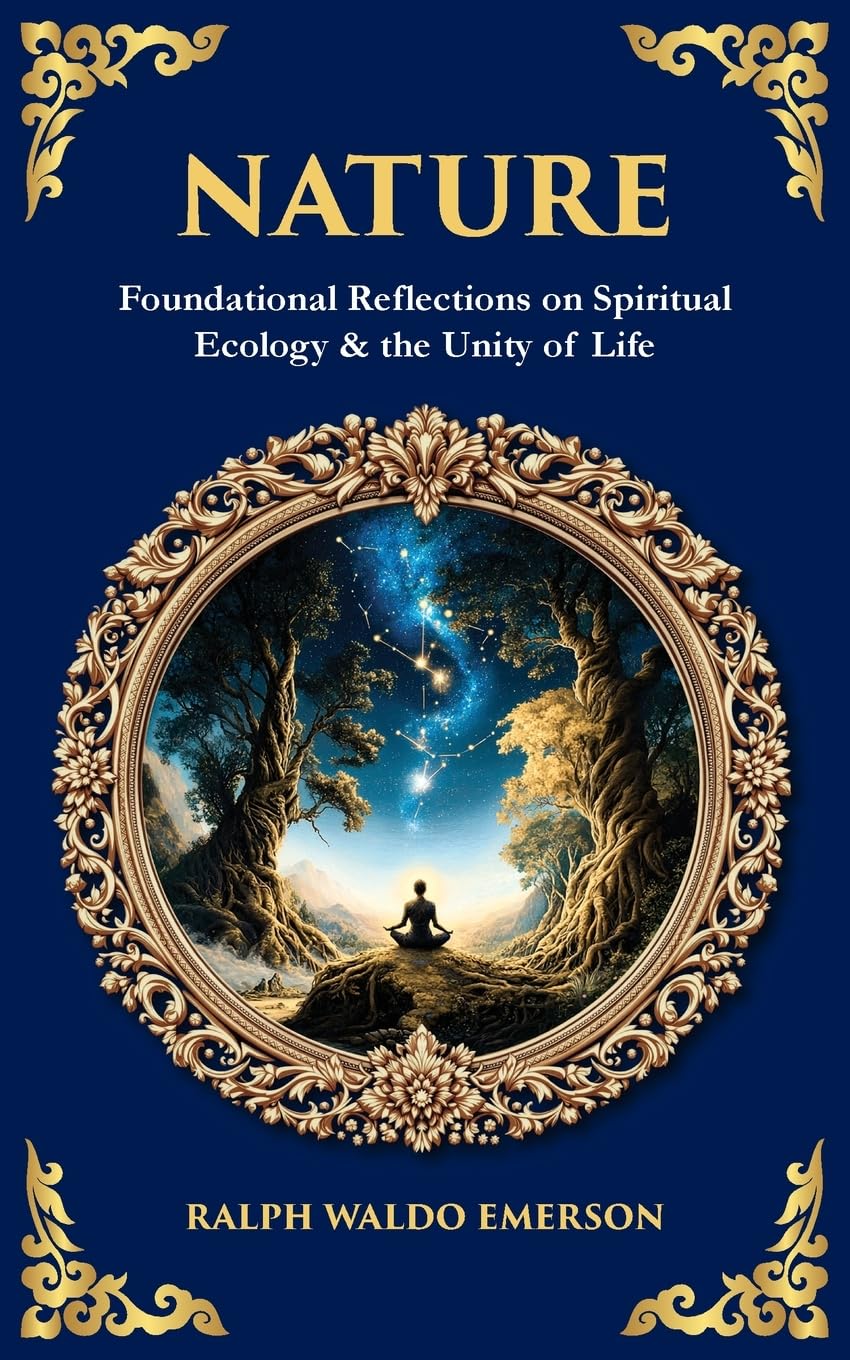 Nature: Foundational Reflections on Spiritual Ecology & the Unity of Life