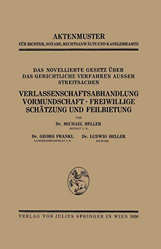 Das Novellierte Gesetz Über das Gerichtliche Verfahren Ausser Streitsachen. Verlassenschaftsabhandlung, Vormundschaft · Freiwillige Schätzung und Feilbietung (German Edition)