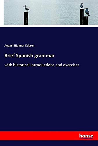 Brief Spanish grammar: with historical introductions and exercises