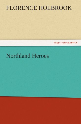 Northland Heroes (TREDITION CLASSICS)
