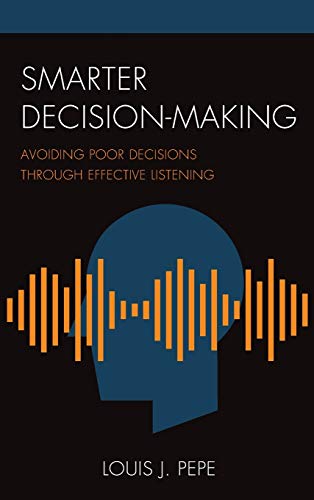 Smarter Decision-Making: Avoiding Poor Decisions through Effective Listening (Organizational Management, 1, Band 1)