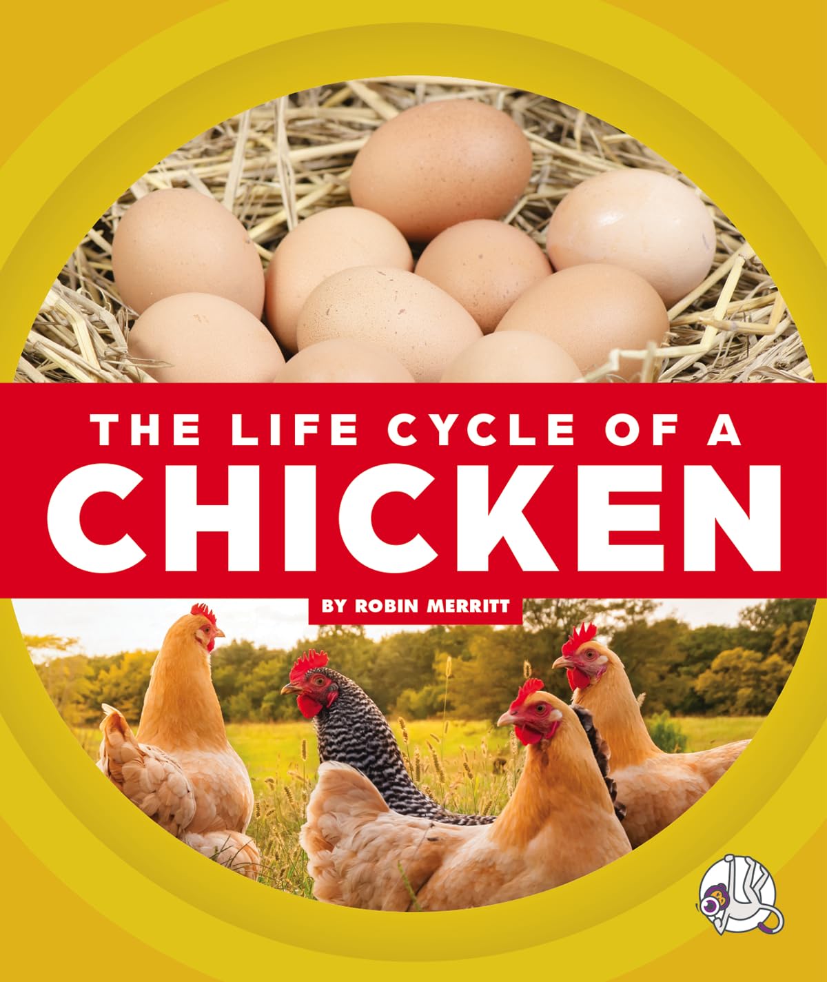 The Life Cycle of a Chicken (Life Cycles)