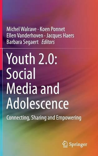 Youth 2.0: Social Media and Adolescence: Connecting, Sharing and Empowering