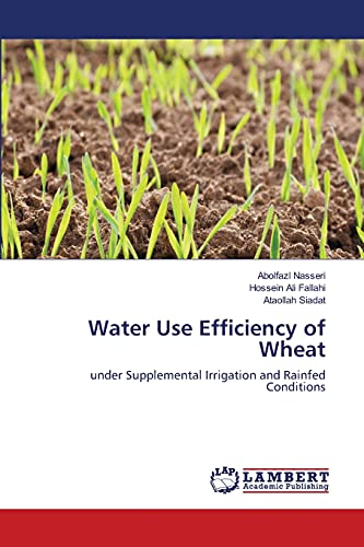 Water Use Efficiency of Wheat: under Supplemental Irrigation and Rainfed Conditions