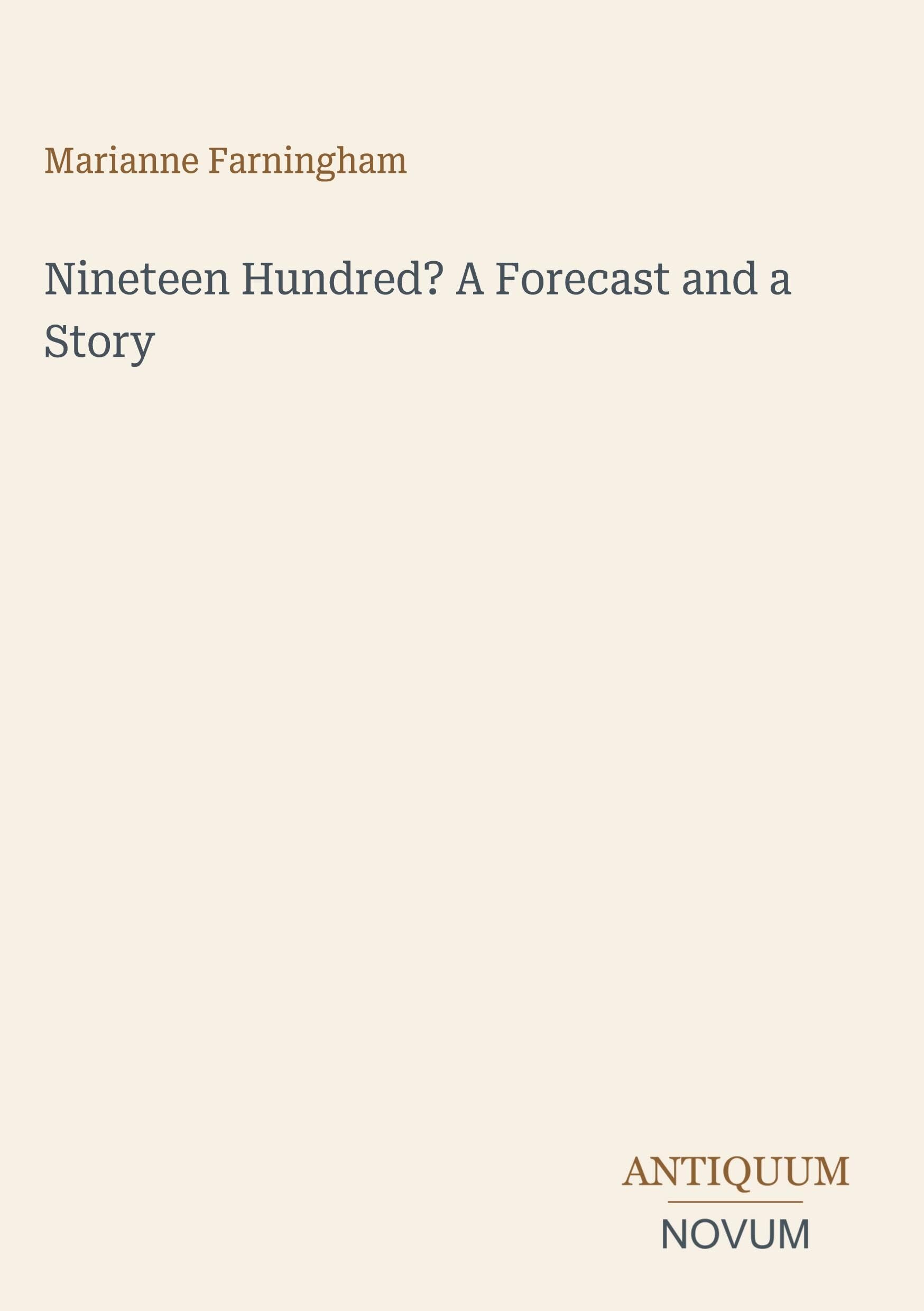 Nineteen Hundred? A Forecast and a Story
