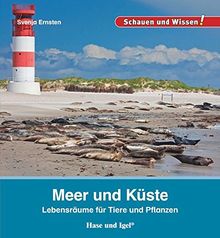 Meer und Küste: Lebensräume für Tiere und Pflanzen (Schauen und Wissen!)