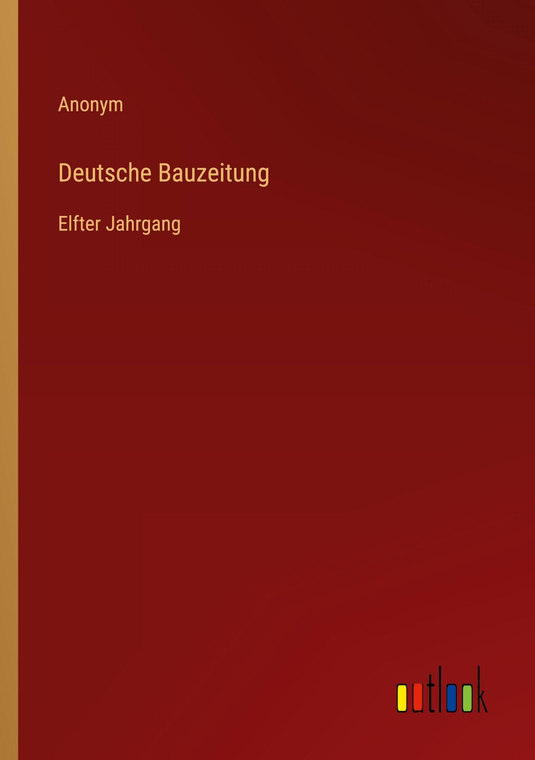Deutsche Bauzeitung: Elfter Jahrgang