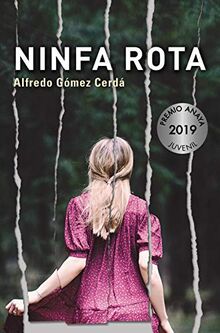 Ninfa rota (LITERATURA JUVENIL - Premio Anaya (Juvenil))