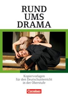 Rund um ... - Sekundarstufe II: Rund ums Drama: Kopiervorlagen für den Deutschunterricht in der Oberstufe. Kopiervorlagen