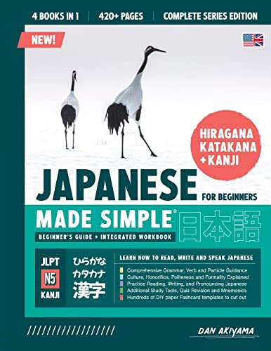Learning Japanese, Made Simple | Beginner's Guide + Integrated Workbook | Complete Series Edition (4 Books in 1): Learn how to Read, Write & Speak ... Grammar, DIY Flashcards, and more!