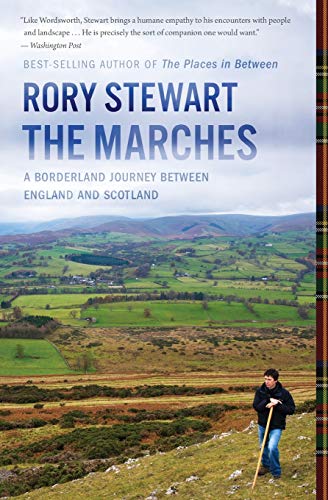 Rory Stewart The Marches, A Borderland Journey Between England And Scotland