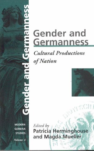 Gender and Germanness: Cultural Productions of Nation (Modern German Studies)