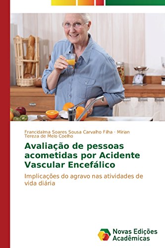Avaliação de pessoas acometidas por Acidente Vascular Encefálico: Implicações do agravo nas atividades de vida diária