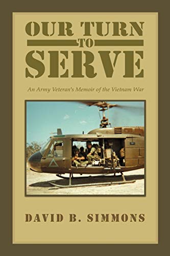 Our Turn to Serve: An Army Veteran's Memoir of the Vietnam War