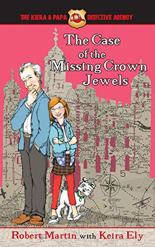 The Case of the Missing Crown Jewels (The Keira & Papa Detective Agency, Band 1)