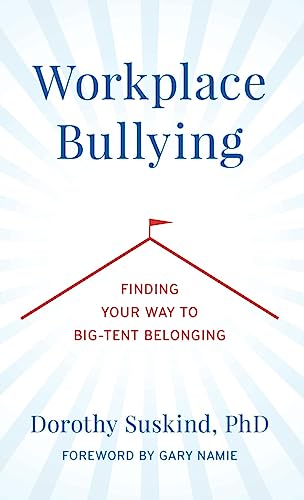 Workplace Bullying: Finding Your Way to Big Tent Belonging