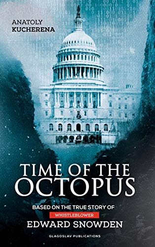 Time of the Octopus: Based on the true story of whistleblower Edward Snowden