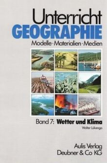 Unterricht Geographie, 20 Bde. in 21 Tl.-Bdn., Bd.7, Wetter und Klima