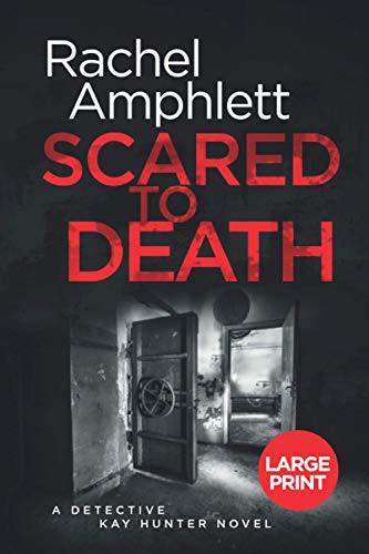 Scared to Death: A gripping British detective murder mystery (Large print crime thriller books by Rachel Amphlett, Band 1)