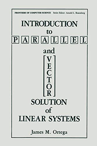 Introduction to Parallel and Vector Solution of Linear Systems (Frontiers in Computer Science)