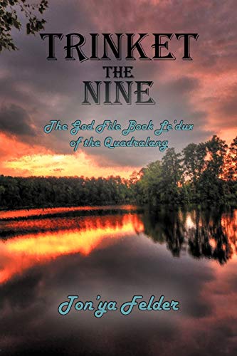 Trinket the Nine: The God File Book Le'dux of the Trilogy